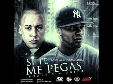 John Jay Feat Cosculluela - Si Te Me Pegas (Prod By Sinfonico & Mueka)