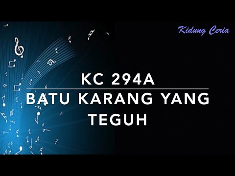 Kidung Ceria KC 294a — Batu Karang yang Teguh