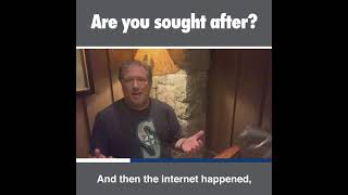 Are you sought after?