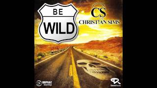 CHRISTIAN SIMS Be wild (Ibiza Main mix) WWW.DIAMONDRECORDZ.COM