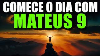 Oração da Manhã com Mateus 9 | Poderosa Oração de Cura e Misericórdia de Jesus