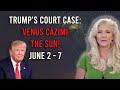 Trump's Court Case: Venus Cazimi the Sun! June 2 - 7