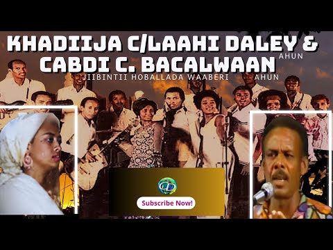 Cabdi C. Bacalwan Ahun, Khadija C. Daleys Ahun & Jiibinta Waaberi l Heesta Midab Gumeysi Diida