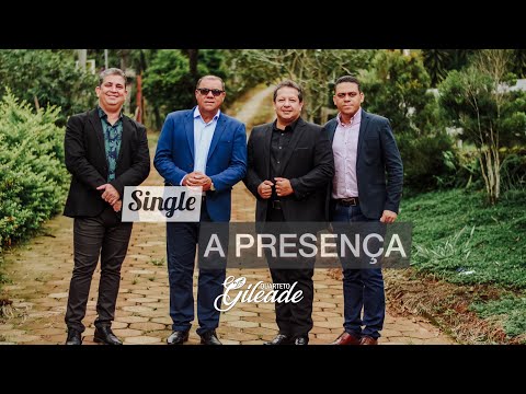 Quarteto Gileade - A PRESENÇA