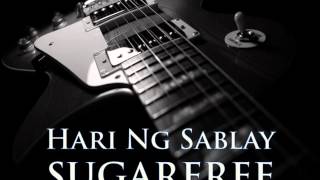 SUGARFREE - Hari Ng Sablay [HQ AUDIO]
