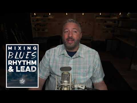 Mixing Blues Rhythm & Lead *COURSE UPDATE*