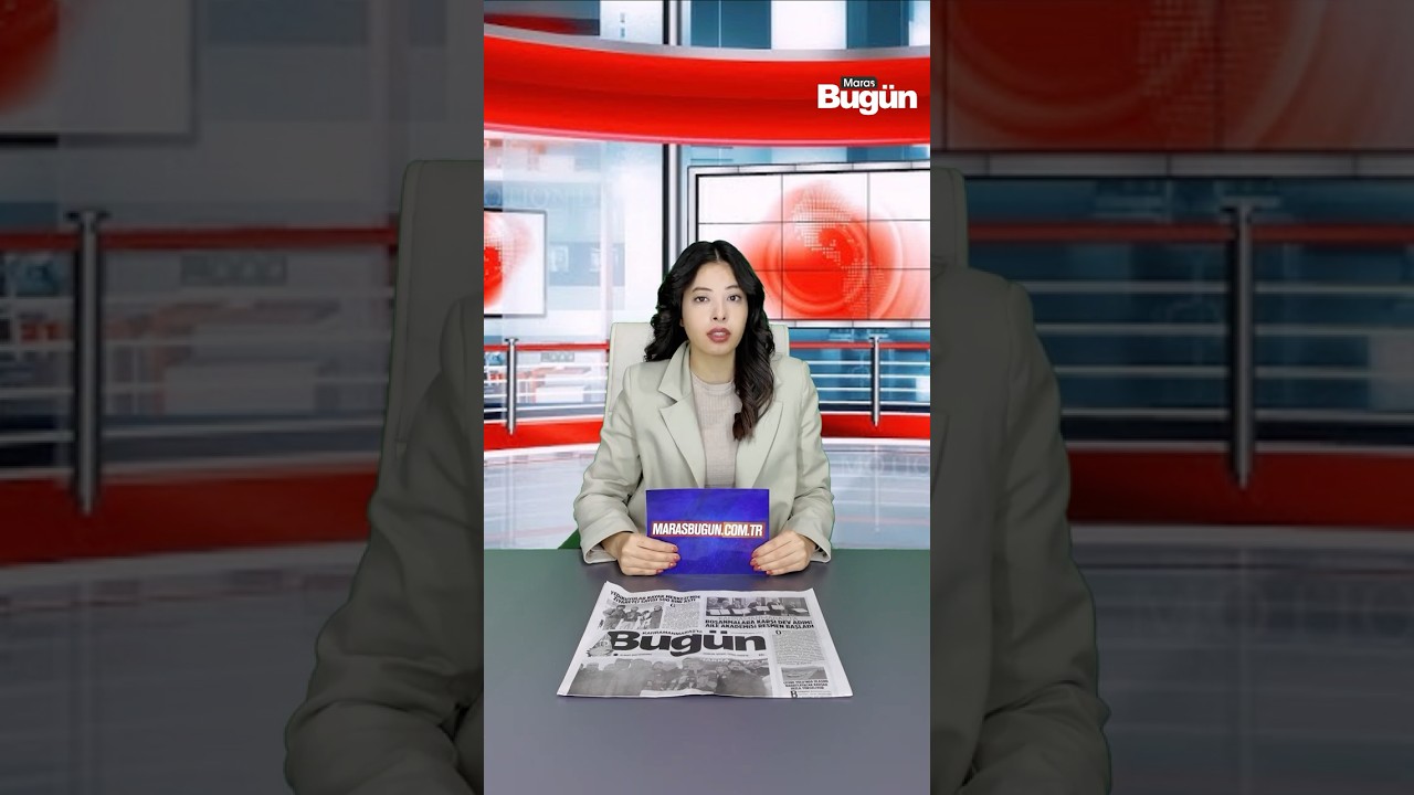 Kahramanmaraş'ta Bugün Neler Oldu? 26 Mart Perşembe günün tüm özeti!