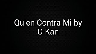 QUIEN CONTRA MI LETRA, BY CKAN