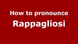 How to pronounce Rappagliosi