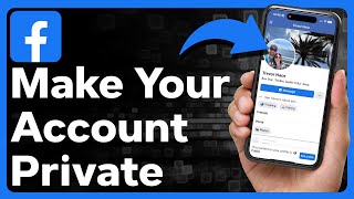 How To Make Facebook Account Private On Phone