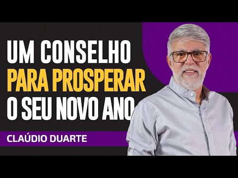 Cláudio Duarte - ESSE CONSELHO VAI TRANSFORMAR SUA VIDA NESSE NOVO ANO