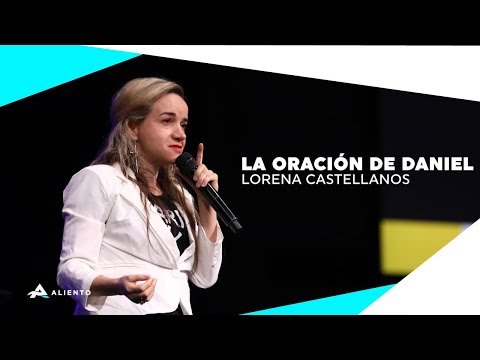 La Oración de Daniel | Lorena Castellanos