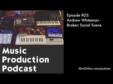 Andrew Whiteman Broken Social Scene:: Music Production Podcast #25