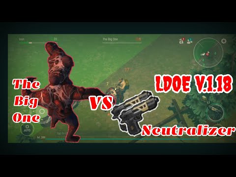 LDOE Neutralizer VS The Big One | Last Day on Earth v.1.18