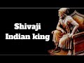 Shivaji Indian King Short Biography Flim Story132