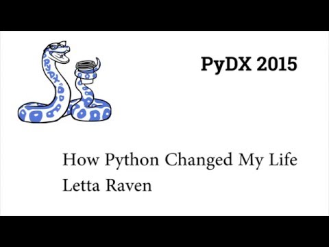 PyDX 2015: How Python Changed My Life