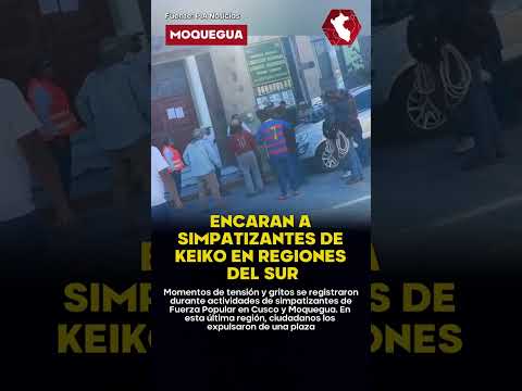 ¡LOS EXPULSAN EN PÚBLICO! | Tensión y rechazo contra simpatizantes de Keiko en Cusco y Moquegua