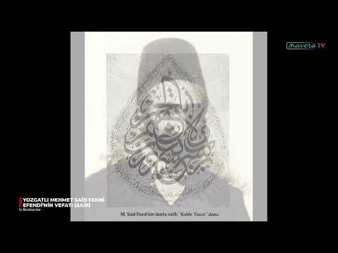 6 TEMMUZ 1918 : YOZGATLI MEHMET SAİD FENNÎ EFENDİ’NİN VEFATI (ŞAİR)