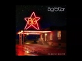 Big Star - When My Baby's Beside Me