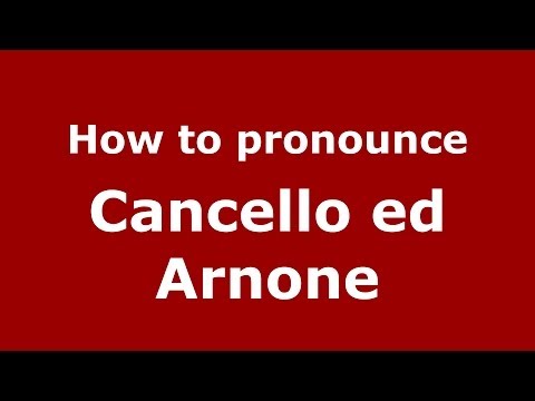 How to pronounce Cancello ed Arnone (Italian/Italy) - PronounceNames.com