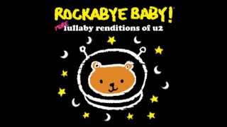 I Will Follow - More Lullaby Renditions of U2  - Rockabye Baby!