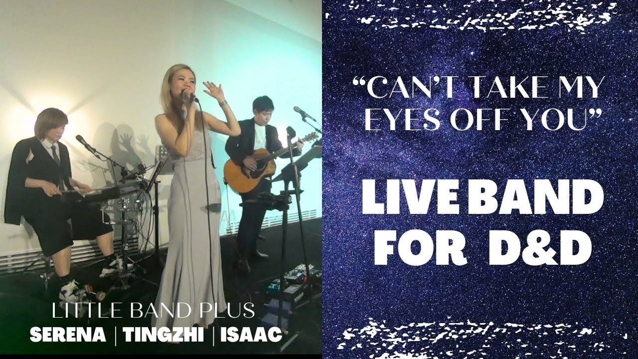 Singapore Live Band | Can’t Take My Eyes Off You |  Little Band Plus Cover