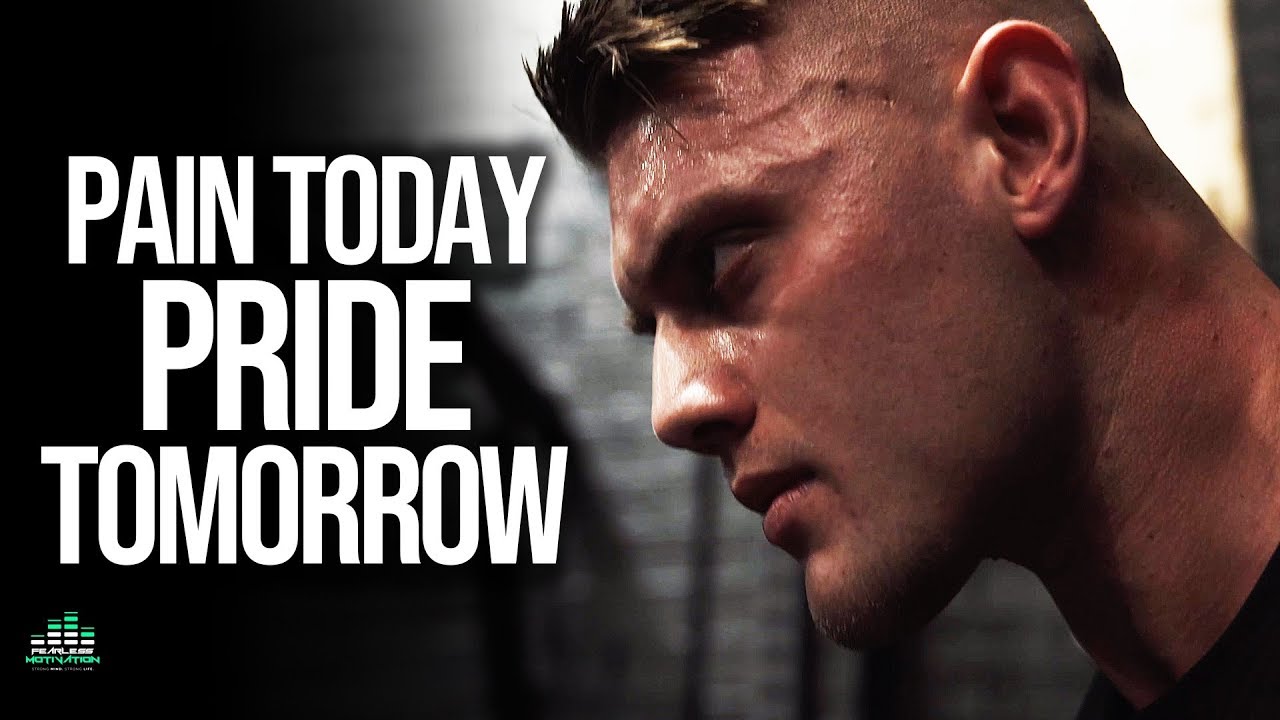 Pain Today PRIDE TOMORROW - Motivational Video