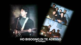 HO BISOGNO DI TE ADESSO - A. D'Angiò - 1990