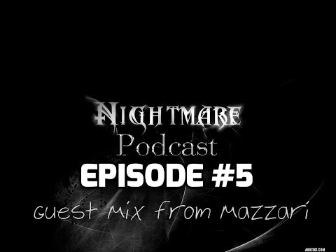 Nightmare Podcast [Ep.05] w/ Guest Mix: Mazzari