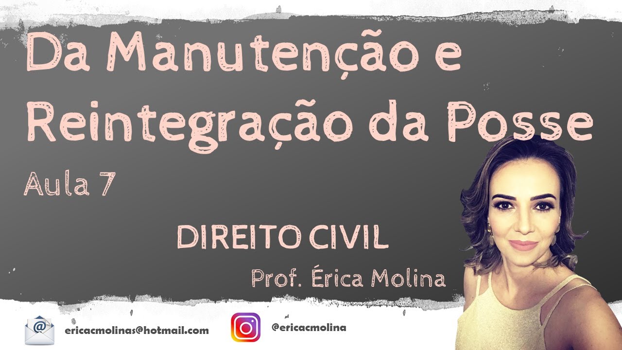 AULA 7 - DA MANUTENÇÃO E DA REINTEGRAÇÃO DE POSSE