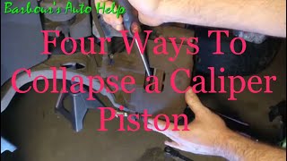 Four Ways to Collapse a Caliper Piston