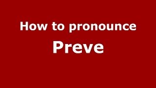 How to pronounce Preve
