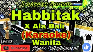 Download lagu HABBITAK x Ala Bali - Ai Khodijah (Karaoke) Religi || Nada Wanita || E minor mp3 Download lagu HABBITAK x Ala Bali - Ai Khodijah (Karaoke) Religi || Nada Wanita || E minor mp3