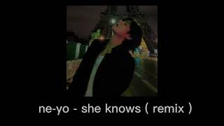 ne-yo - she knows ( remix - you’re officially coming with me - sped up )