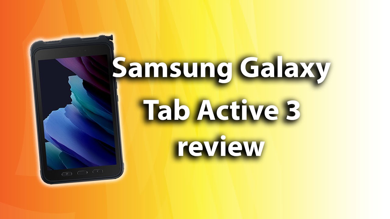 Samsung Galaxy Tab Active 3 review: Rugged tablet for field workers