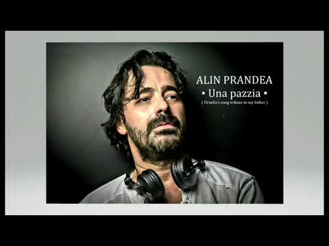 ALIN PRANDEA - Una pazzia ''Ornella's song tribute to my father'' ( radio )