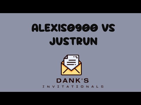Alexis0900 vs JustRun | DanK's Invitationals