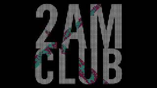 2AM Club - Faster Babe