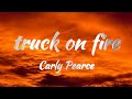 Carly Pearce Truck On Fire Lyrics