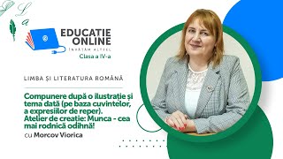 Compunere după o ilustrație și tema dată (pe baza cuvintelor, a expresiilor de reper). Atelier de creație: Munca - cea mai rodnică odihnă!
