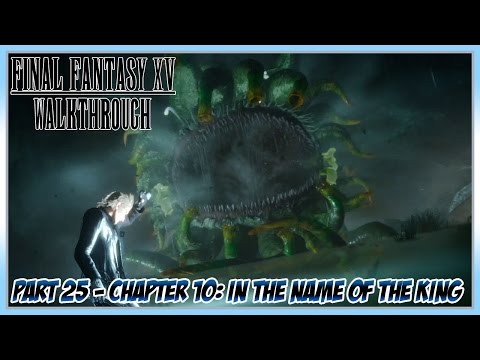 Final Fantasy XV Walkthrough Part 25 - Chapter 10: The Heart of a King