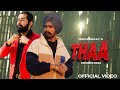 THAA - VARINDER BRAR (Official Video) Veer Sandhu | Latest Punjabi Songs  | New Punjabi Song 2023