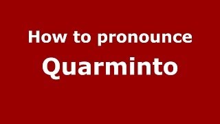 How to pronounce Quarminto