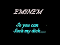 Eminem - Suck My Dick 