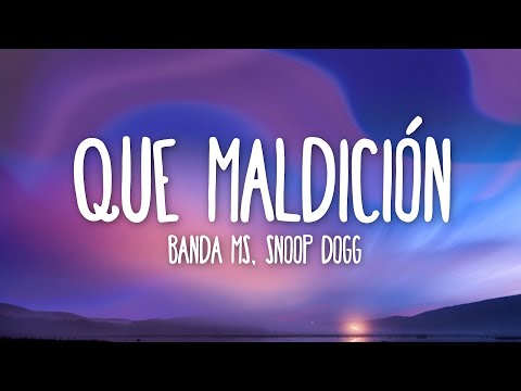 BANDA MS - QUE MALDICIÓN (Letra/Lyrics) FEAT. SNOOP DOGG