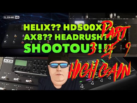 Helix - HD500X - AX8 - HEADRUSH Shootout Part 3 of 9 - HIGH GAIN