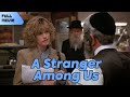 A Stranger Among Us | English Full Movie | Crime Drama Mystery