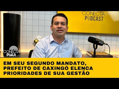 Em seu segundo mandato, prefeito de Caxingó elenca prioridades de sua gestão