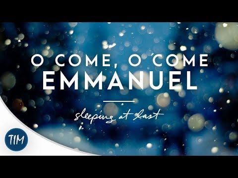 O Come, O Come Emmanuel | Sleeping At Last