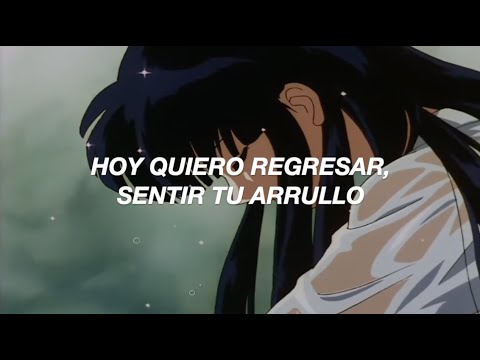 ESTEMAN, LILA DOWNS - SI VOLVIERA A NACER // Letra 『Inuyasha』